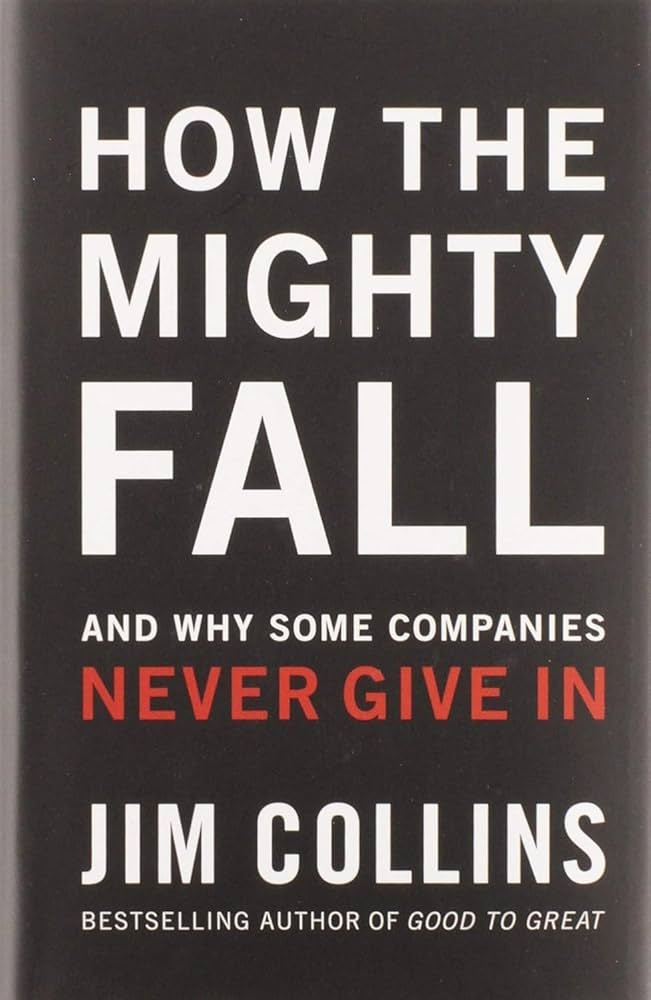 How The Mighty Fall: And Why Some Companies Never Give In