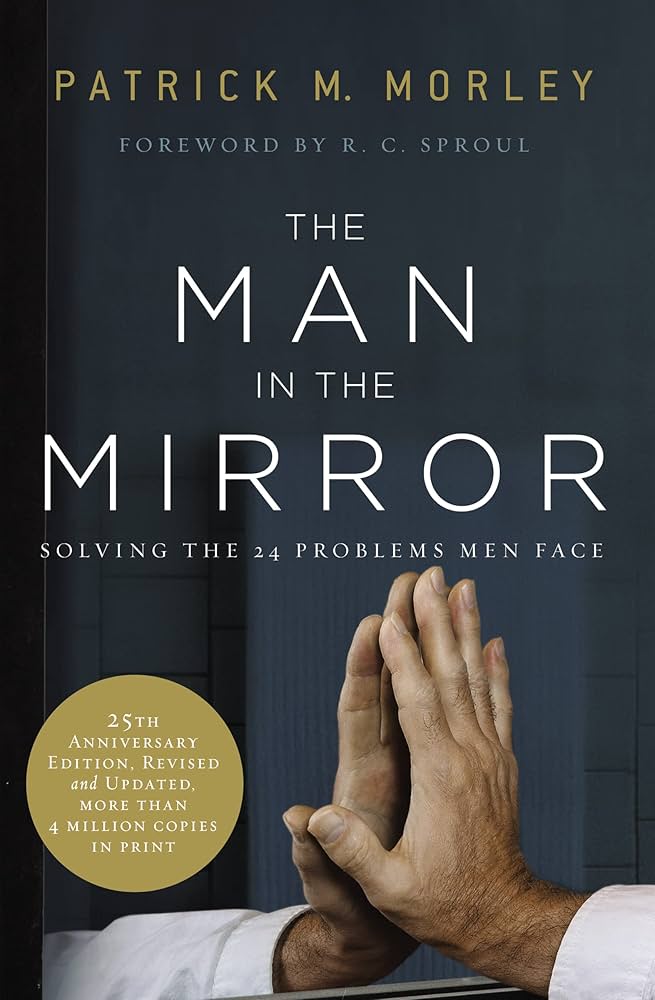 The Man In The Mirror: Solving The 24 Problems Men Face