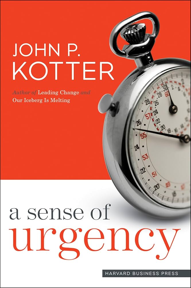 A Sense of Urgency – John Kotter