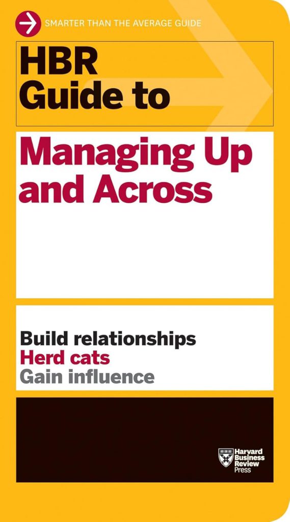 Managing Up and Across by Harvard Business Review